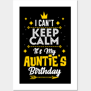 I Cant Keep Calm Its My Aunties Birthday Party Posters and Art